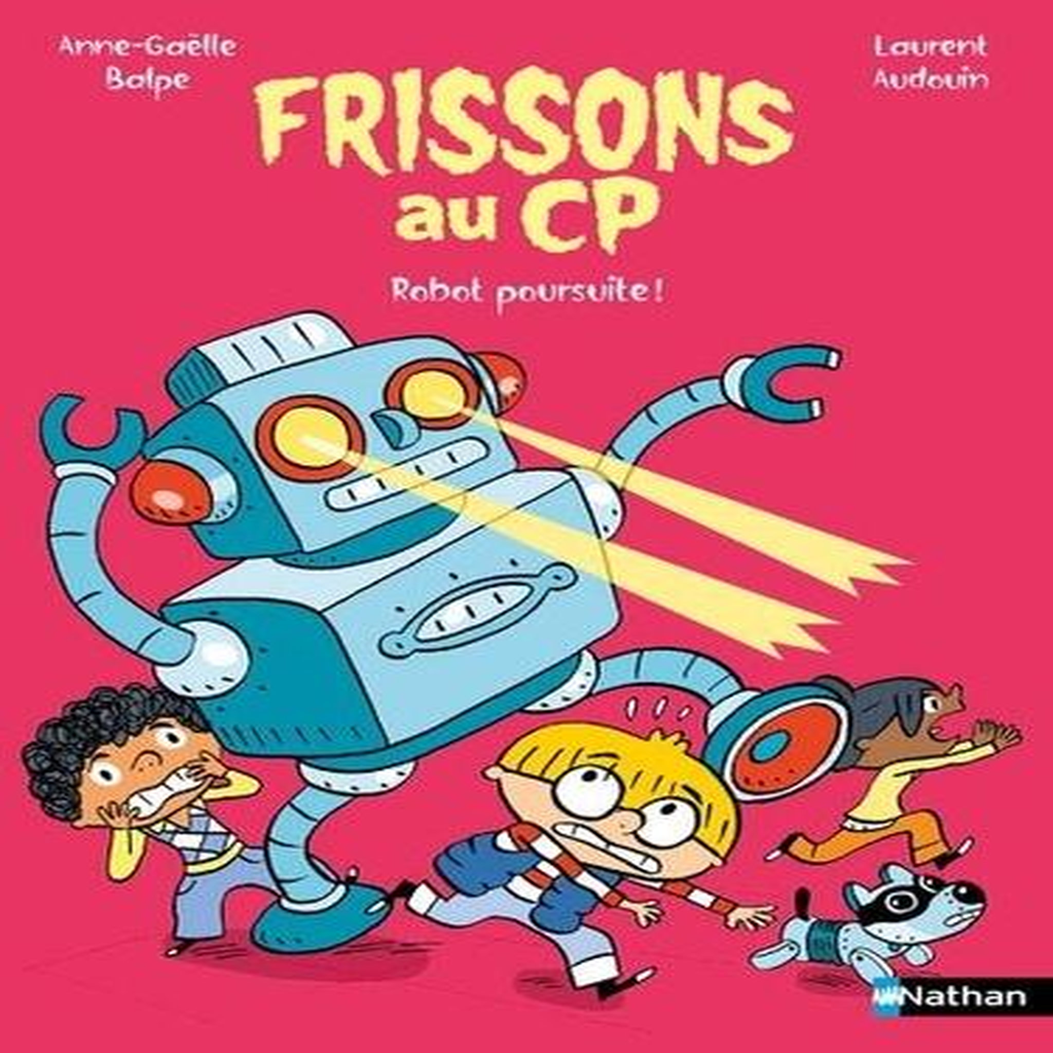 FRISSONS AU CP : ROBOT POURSUITE !, Balpe Anne-Gaëlle