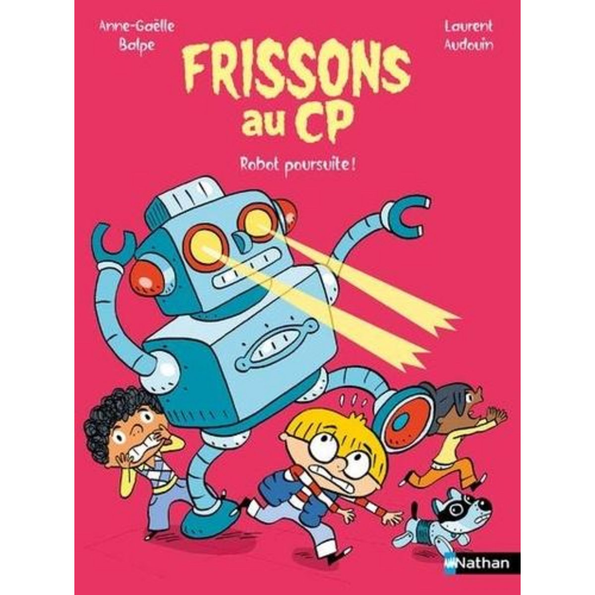FRISSONS AU CP : ROBOT POURSUITE !, Balpe Anne-Gaëlle