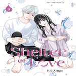 SHELTER OF LOVE TOME 3 , Aruga Rie