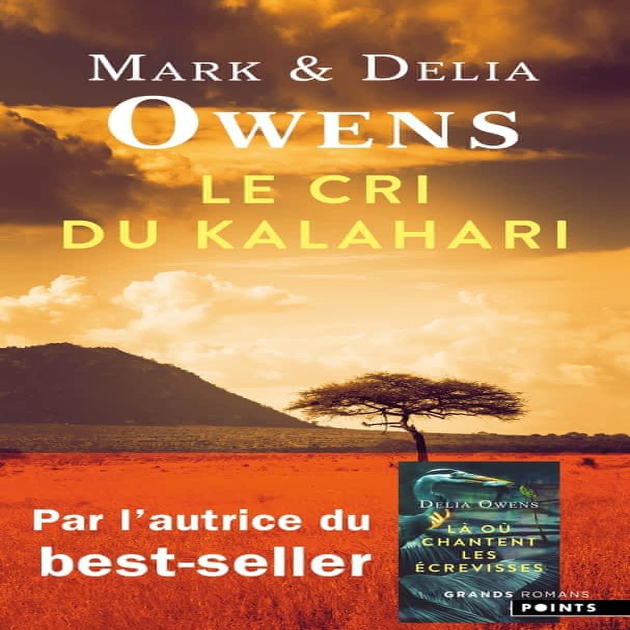 LE CRI DU KALAHARI. SUR LES DERNIERES TERRES INVIOLEES D'AFRIQUE, Owens Delia