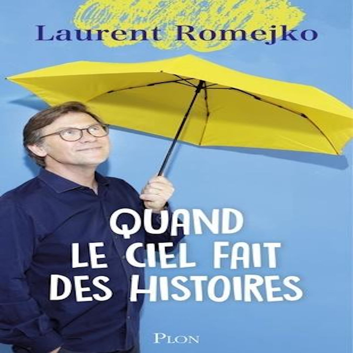 QUAND LE CIEL FAIT DES HISTOIRES, Romejko Laurent