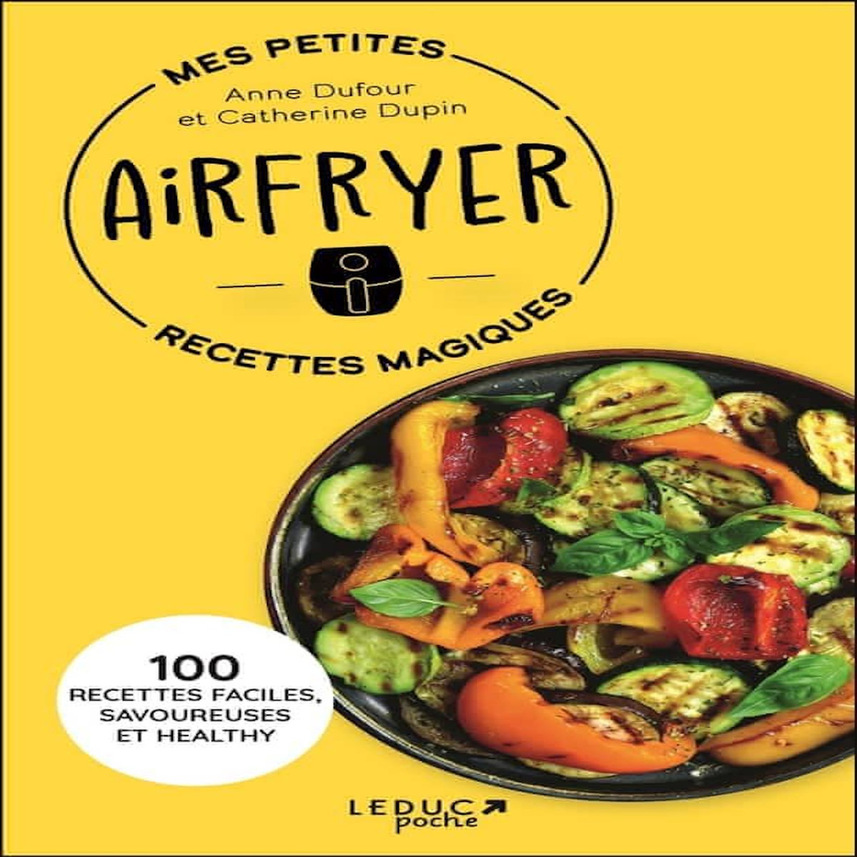 MES PETITES RECETTES MAGIQUES AIRFRYER, Dufour Anne