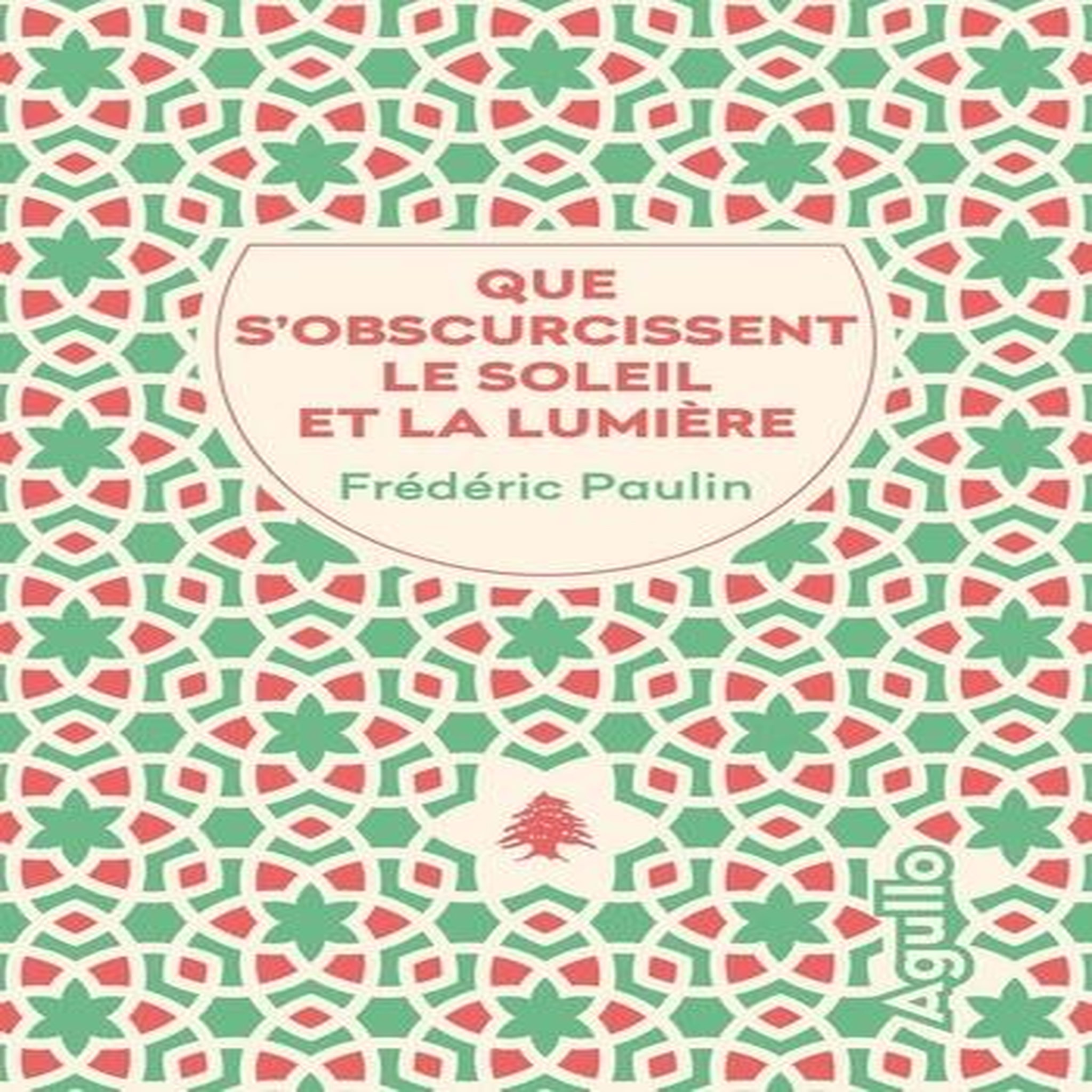 QUE S'OBSCURCISSENT LE SOLEIL ET LA LUMIERE, Paulin Frédéric