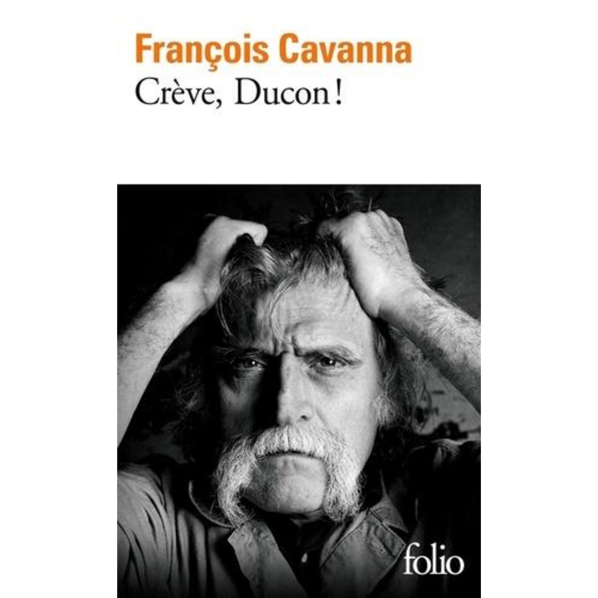 CREVE, DUCON !, Cavanna François