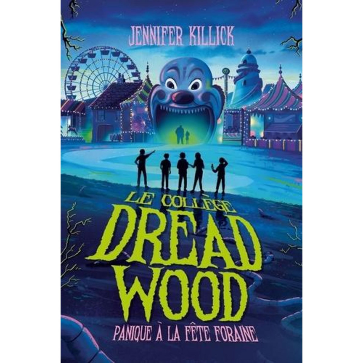 LE COLLEGE DREAD WOOD TOME 2 : PANIQUE A LA FETE FORAINE, Killick Jennifer