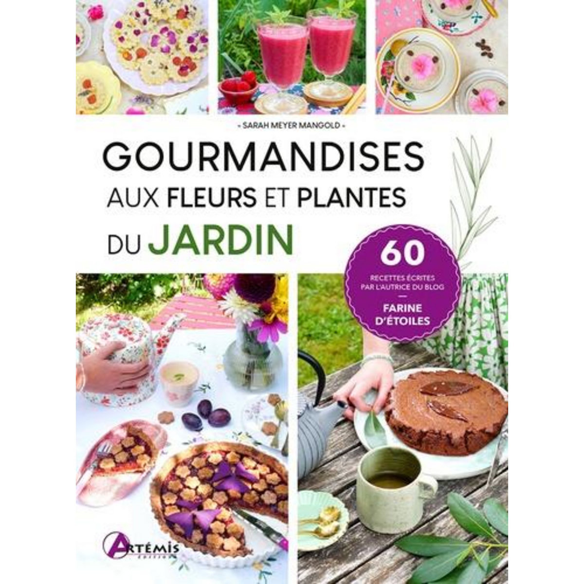 GOURMANDISES AUX FLEURS ET PLANTES DU JARDIN, Meyer Mangold Sarah