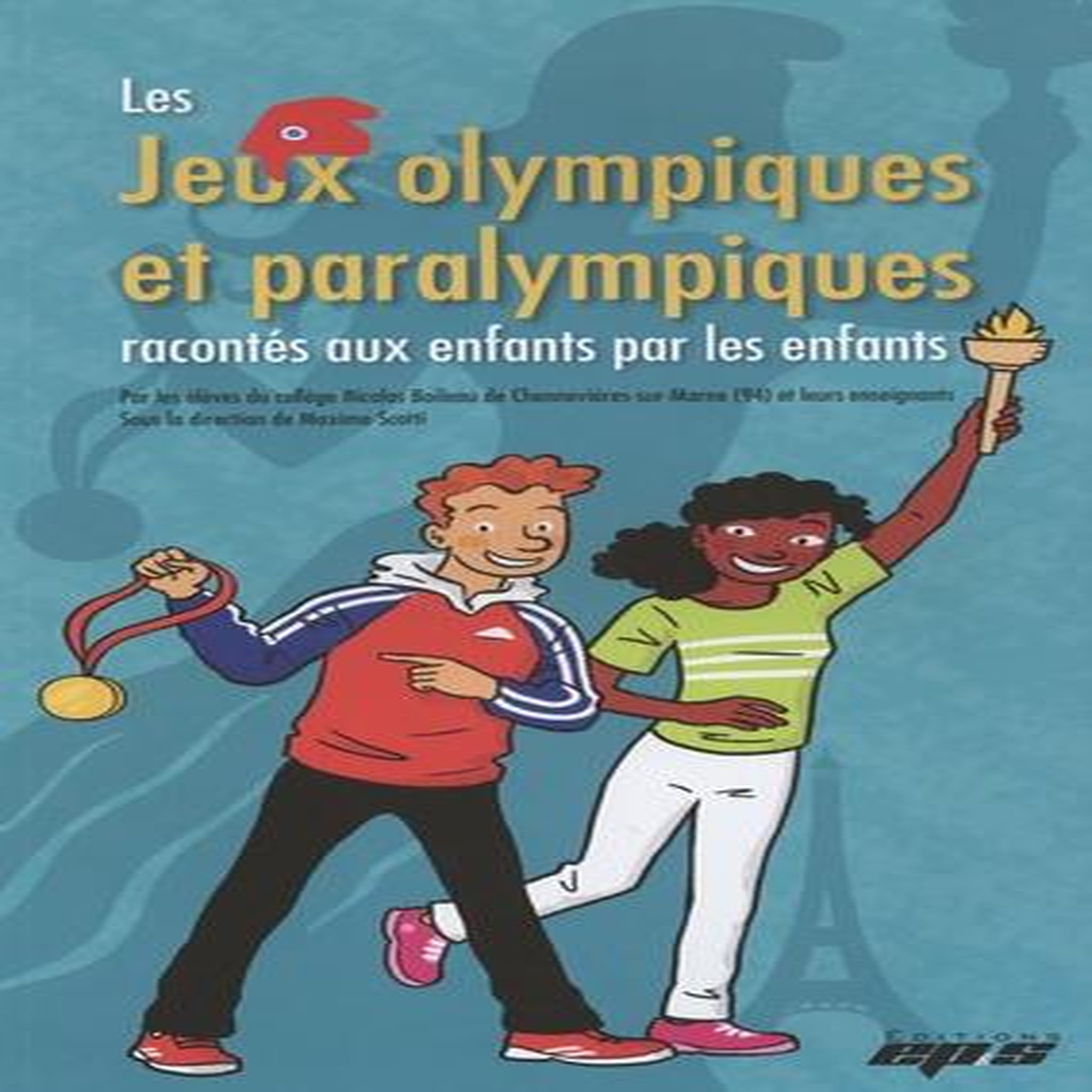 LES JEUX OLYMPIQUES ET PARALYMPIQUES RACONTES AUX ENFANTS PAR LES ENFANTS, Scotti Maxime