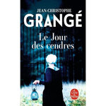 LE JOUR DES CENDRES, Grangé Jean-Christophe