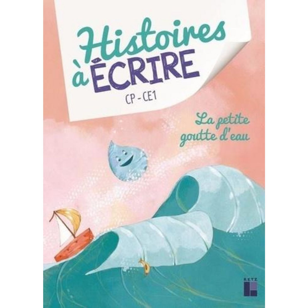 HISTOIRES A ECRIRE CP-CE1. LA PETITE GOUTTE D'EAU, AVEC 1 CD-ROM, Bouteville Elsa
