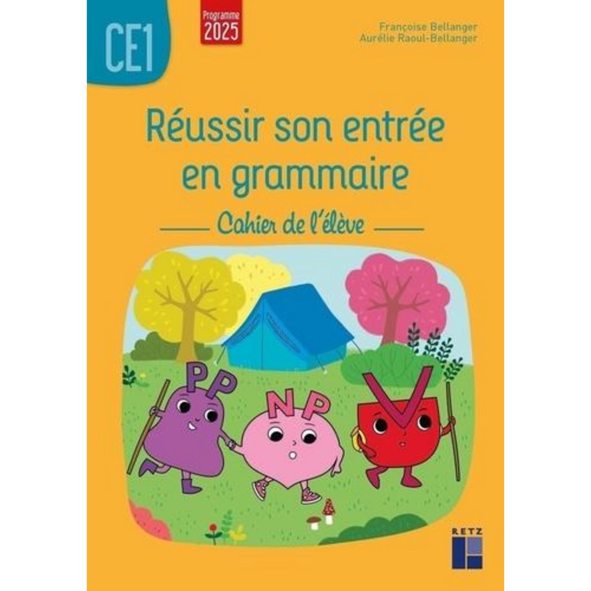 REUSSIR SON ENTREE EN GRAMMAIRE CE1. CAHIER DE L'ELEVE, EDITION 2025, Bellanger Françoise