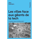 LES VILLES FACE AUX GEANTS DE LA TECH. COMMENT SAUVER LA DEMOCRATIE, Haëntjens Jean