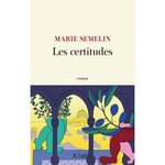 LES CERTITUDES, Semelin Marie