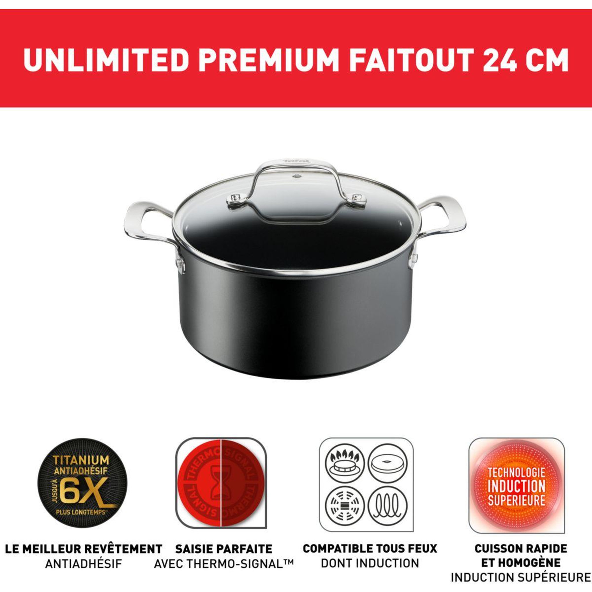 Voir la diapositive 3 : TEFAL Faitout Unlimited Premium diam24cm