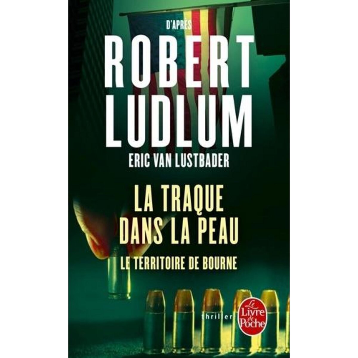 LA TRAQUE DANS LA PEAU. LE TERRITOIRE DE BOURNE, Van Lustbader Eric