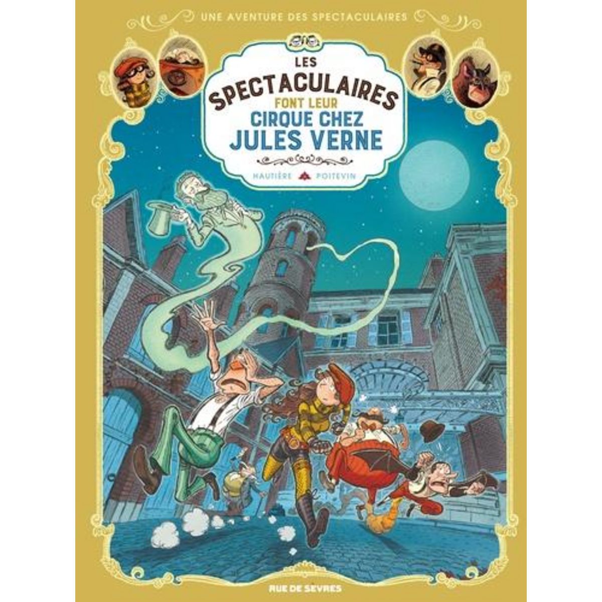 UNE AVENTURE DES SPECTACULAIRES TOME 6 : LES SPECTACULAIRES FONT LEUR CIRQUE CHEZ JULES VERNE, Hautière Régis