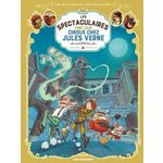 UNE AVENTURE DES SPECTACULAIRES TOME 6 : LES SPECTACULAIRES FONT LEUR CIRQUE CHEZ JULES VERNE, Hautière Régis