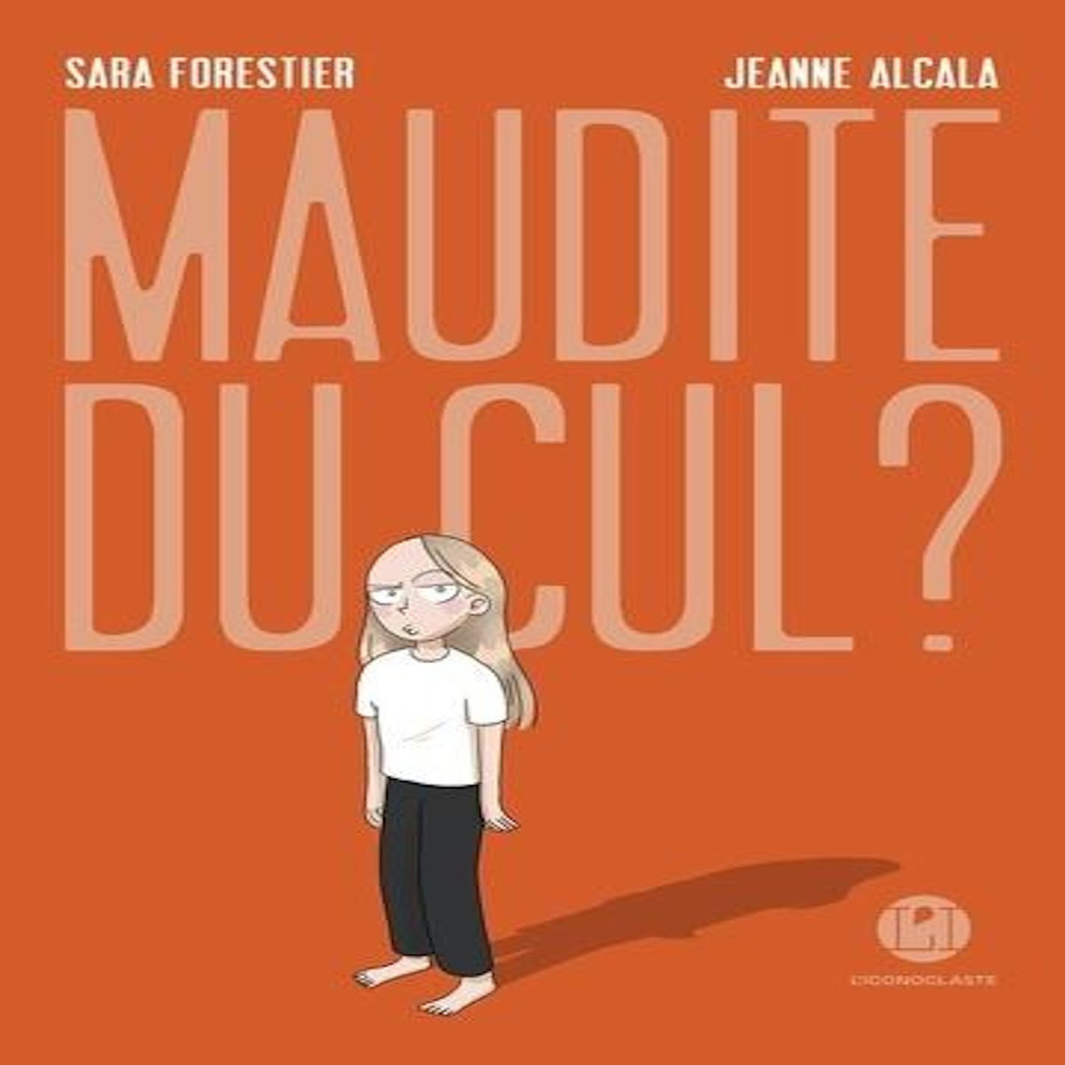 MAUDITE DU CUL ?, Forestier Sara
