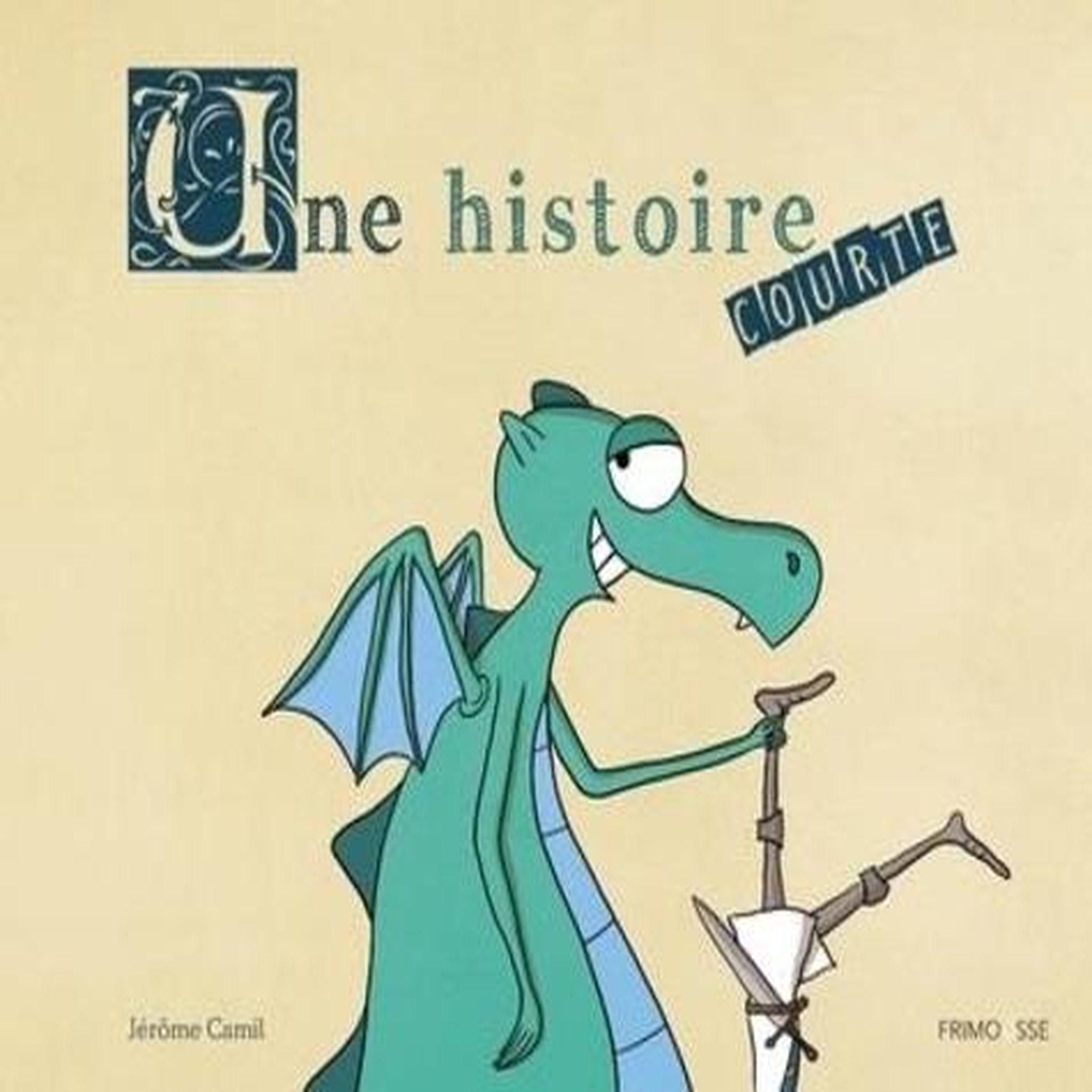 UNE HISTOIRE COURTE, Camil Jérôme