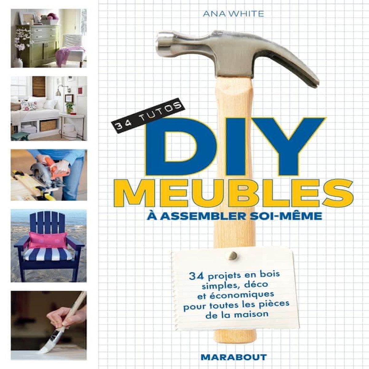 DIY MEUBLES A ASSEMBLER SOI-MEME. 34 PROJETS EN BOIS SIMPLES, DECO ET ECONOMIQUES POUR TOUTES LES PIECES DE LA MAISON, White Ana