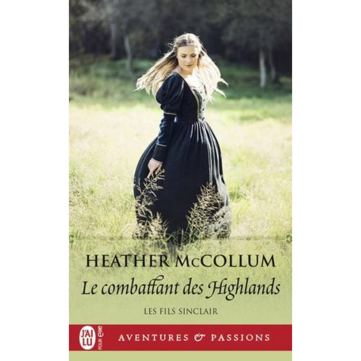 LES FILS SINCLAIR TOME 2 : LE COMBATTANT DES HIGHLANDS, Mccollum Heather