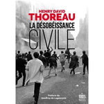 LA DESOBEISSANCE CIVILE, Thoreau Henry David