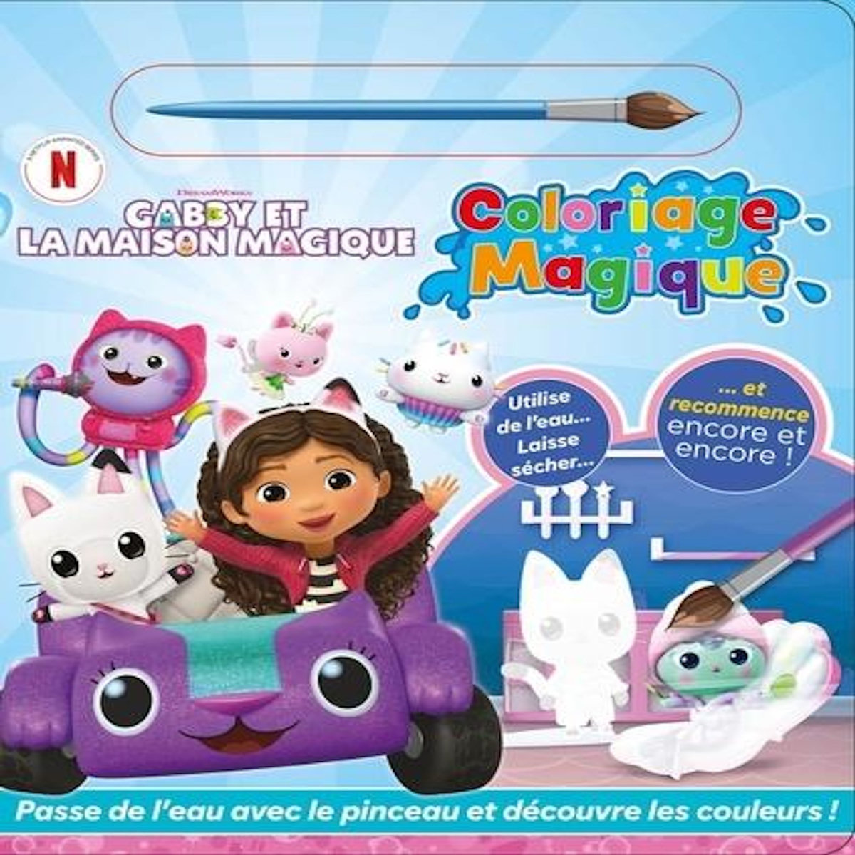 GABBY ET LA MAISON MAGIQUE COLORIAGES MAGIQUES. AVEC UN PINCEAU, DreamWorks