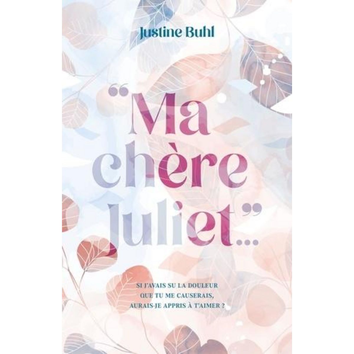 ''MA CHERE JULIET...'', Buhl Justine