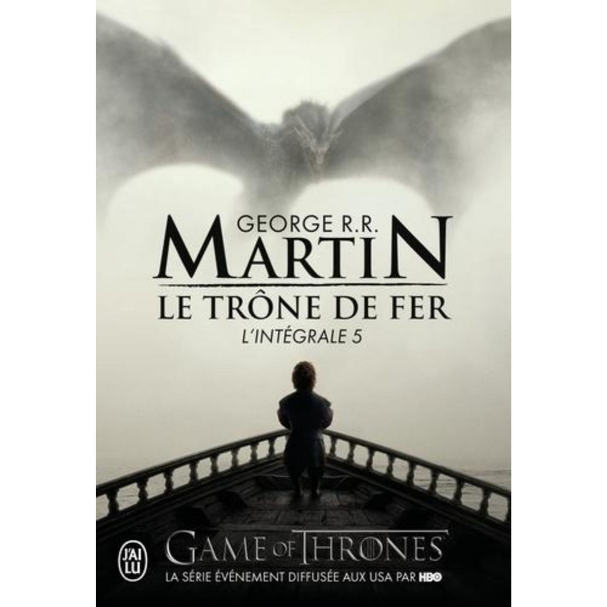 LE TRONE DE FER L'INTEGRALE (A GAME OF THRONES) INTEGRALE TOME 5 : LE BUCHER D'UN ROI ; LES DRAGONS DE MEEREEN ; UNE DANSE AVEC LES DRAGONS, Martin George R. R.