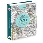 MES COLORIAGES ZEN. 300 DESSINS POUR DECOMPRESSER. AVEC UN CRAYON MULTI-MINES OFFERT !, Editions 365