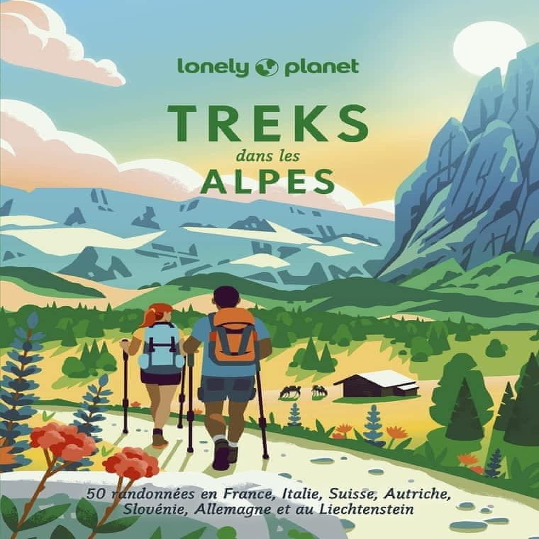 TREKS DANS LES ALPES. 50 RANDONNEES EN FRANCE, ITALIE, SUISSE, AUTRICHE, SLOVENIE, ALLEMAGNE ET AU LIECHTENSTEIN, Angot Claire