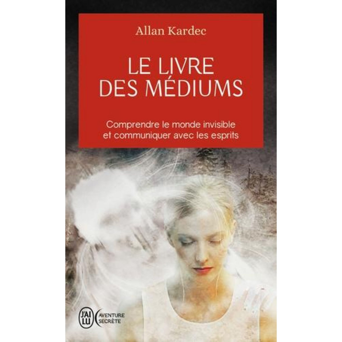 LE LIVRE DES MEDIUMS, Kardec Allan
