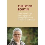 LETTRE OUVERTE A QUI VEUT S'ENGAGER EN POLITIQUE POUR SERVIR LA FRANCE ET LES FRANCAIS, Boutin Christine