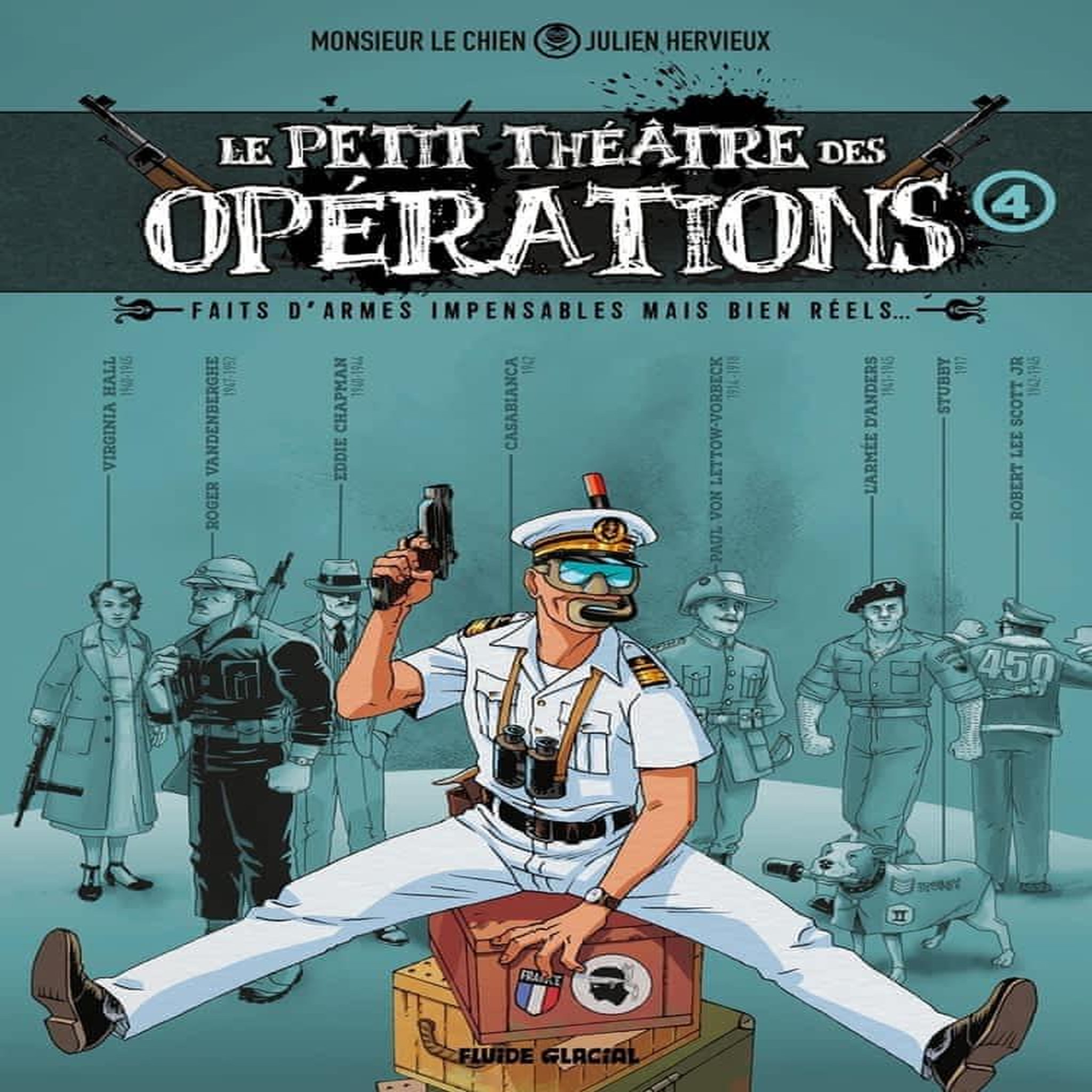 LE PETIT THEATRE DES OPERATIONS : FAITS D'ARMES IMPENSABLES MAIS BIEN REELS... TOME 4 , Hervieux Julien