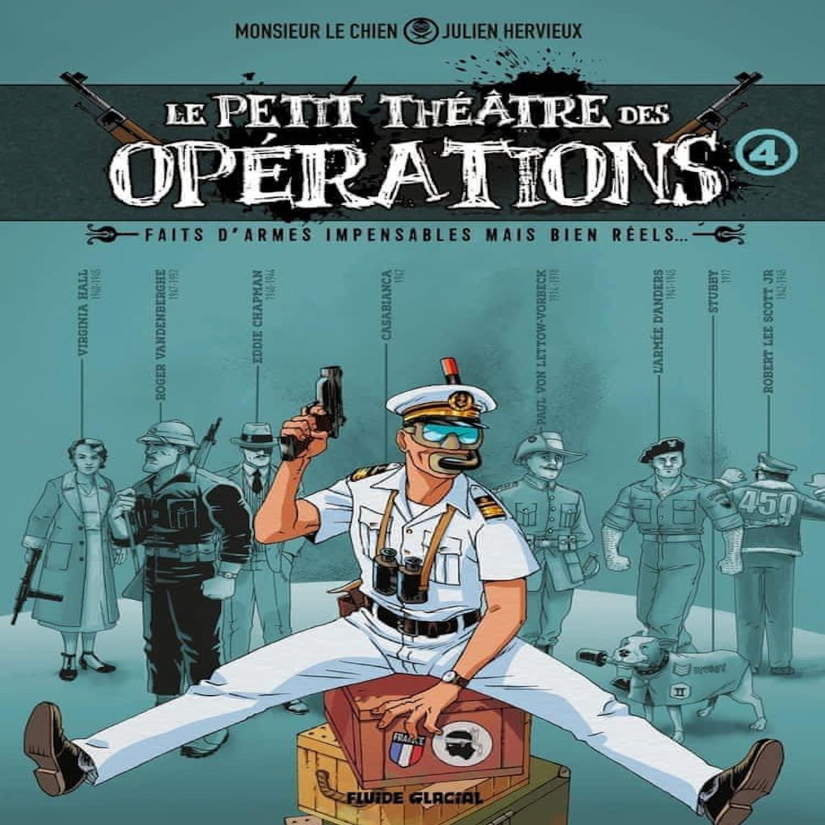 LE PETIT THEATRE DES OPERATIONS : FAITS D'ARMES IMPENSABLES MAIS BIEN REELS... TOME 4 , Hervieux Julien