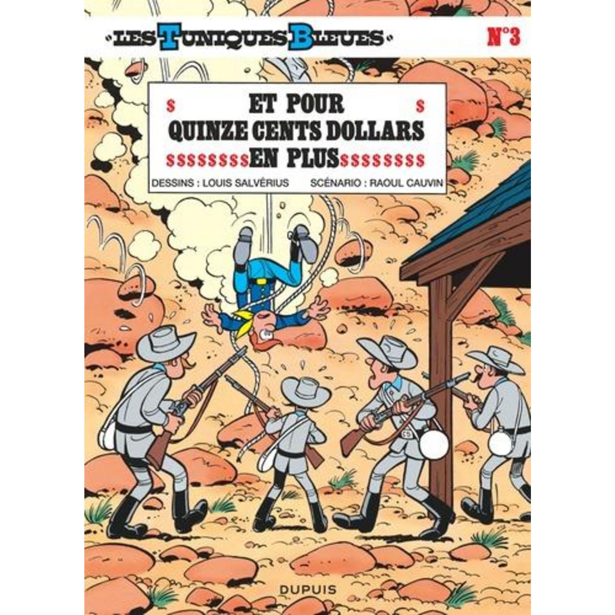 LES TUNIQUES BLEUES TOME 3 : ET POUR QUINZE CENTS DOLLARS EN PLUS, Cauvin Raoul