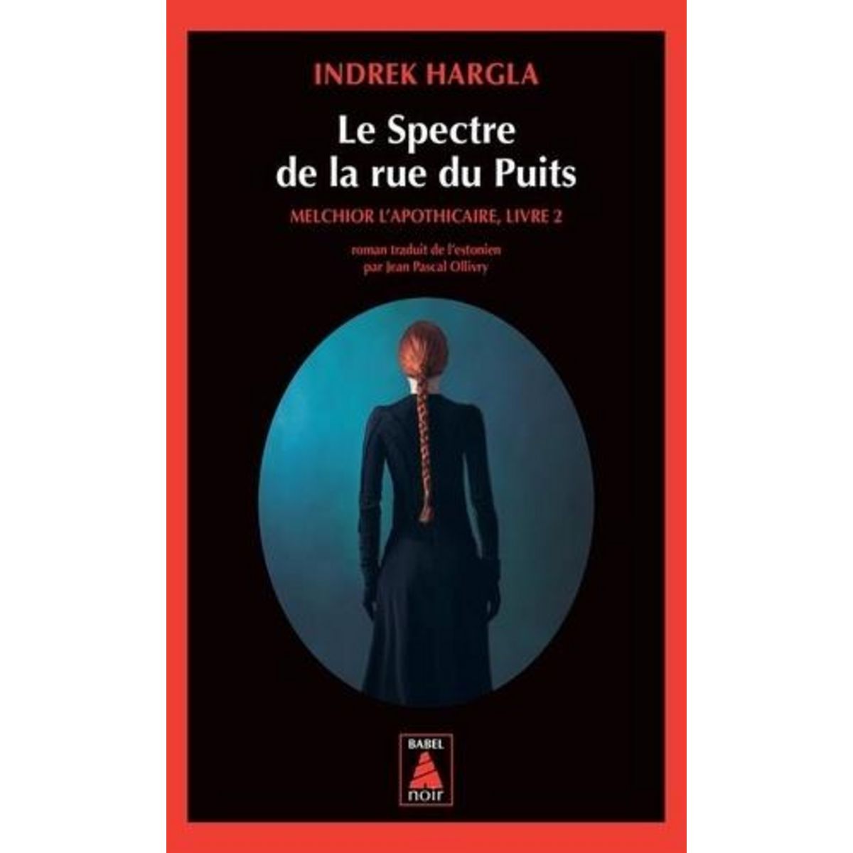 MELCHIOR L'APOTHICAIRE TOME 2 : LE SPECTRE DE LA RUE DU PUITS, Hargla Indrek