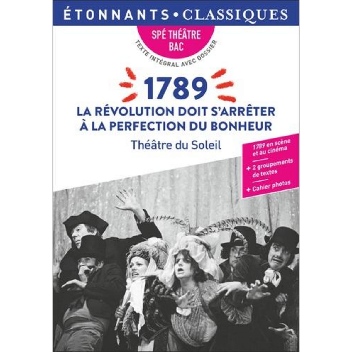 1789, LA REVOLUTION DOIT S'ARRETER A LA PERFECTION DU BONHEUR. BAC SPECIALITE THEATRE, Théâtre du soleil