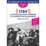 1789, LA REVOLUTION DOIT S'ARRETER A LA PERFECTION DU BONHEUR. BAC SPECIALITE THEATRE, Théâtre du soleil