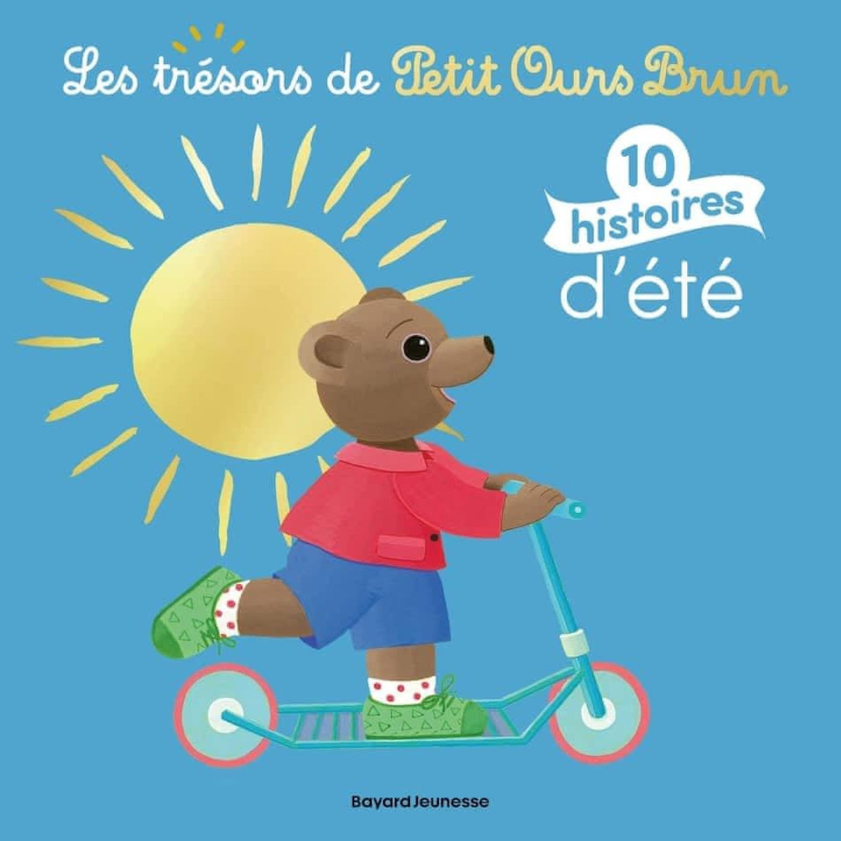 PETIT OURS BRUN : 10 HISTOIRES D'ETE, Bour Danièle