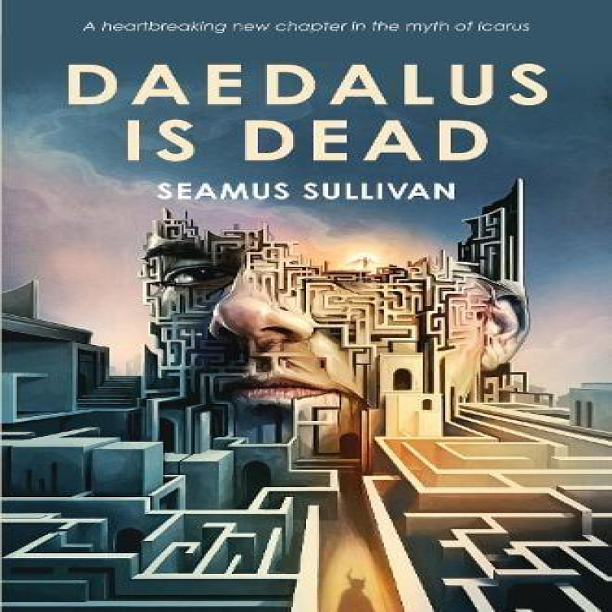 LIVRES Daedalus is Dead - Seamus Sullivan