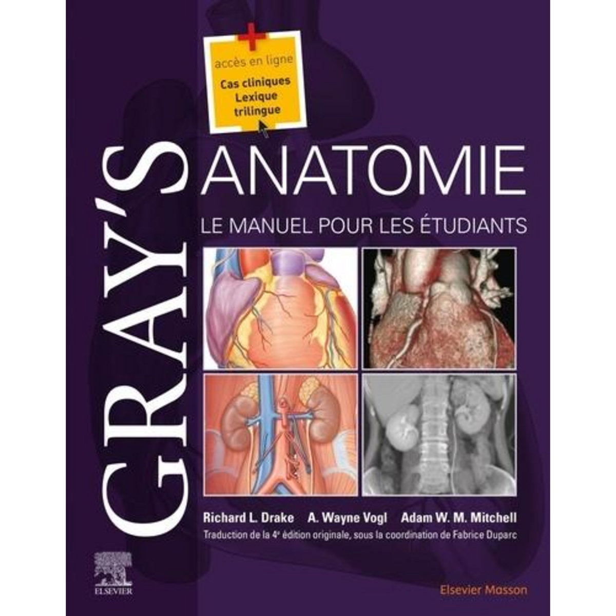 GRAY'S ANATOMIE. LE MANUEL POUR LES ETUDIANTS, 4E EDITION, Drake Richard L.