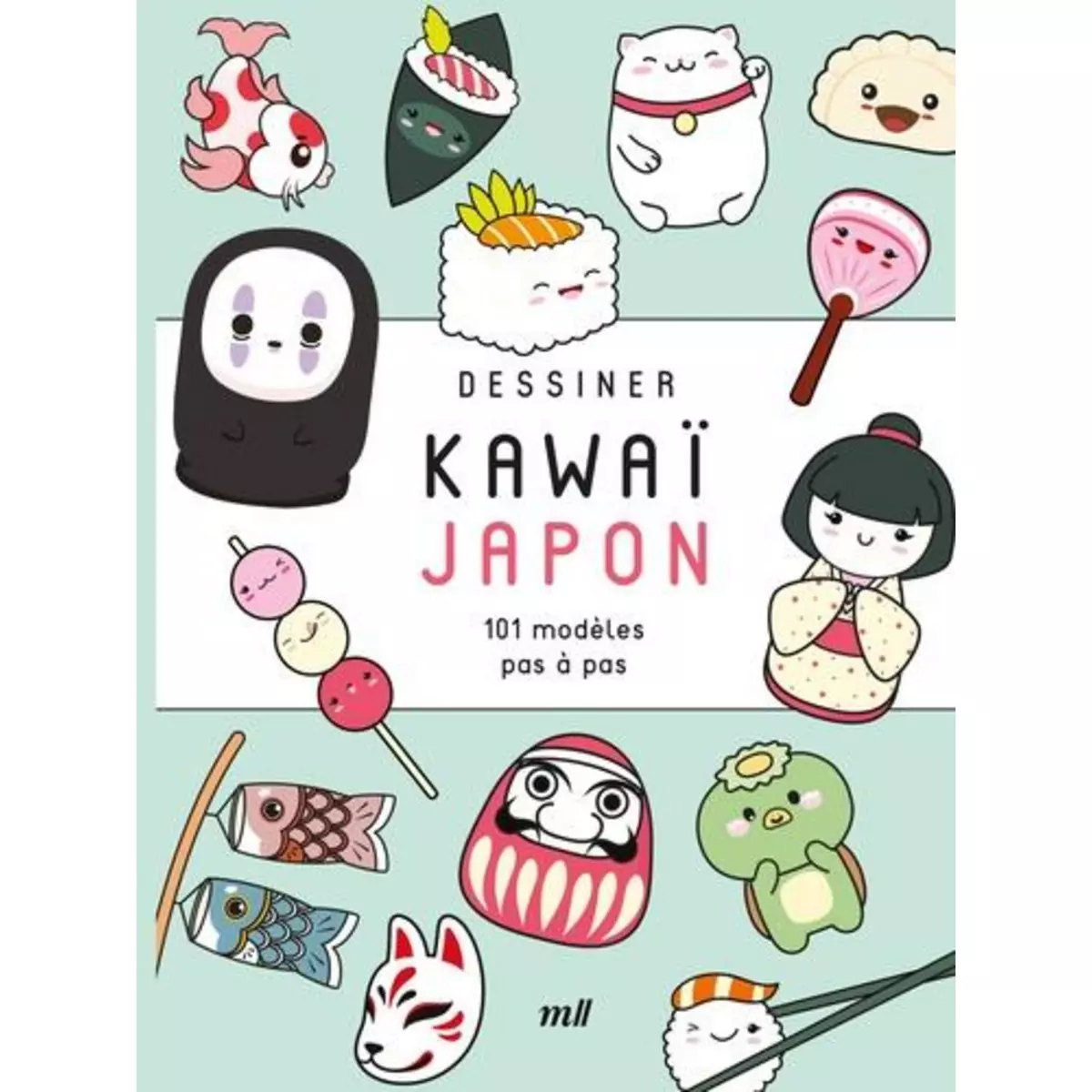  DESSINER KAWAI JAPON. 101 MODELES PAS-A-PAS, Merci les livres