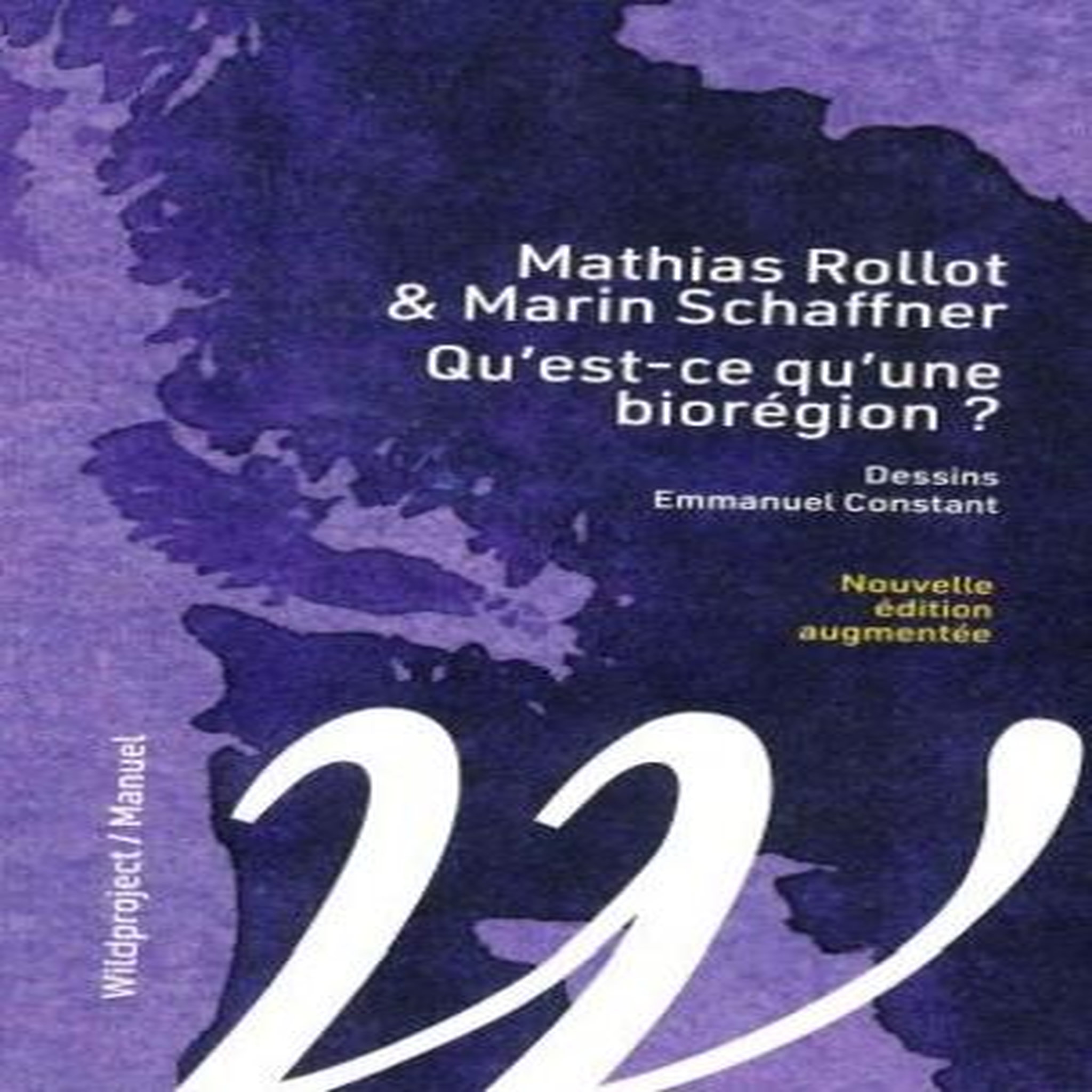 QU'EST-CE QU'UNE BIOREGION ? EDITION REVUE ET AUGMENTEE, Rollot Mathias