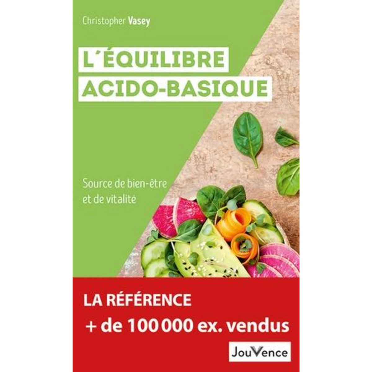 L'EQUILIBRE ACIDO-BASIQUE. SOURCE DE BIEN-ETRE ET DE VITALITE, Vasey Christopher