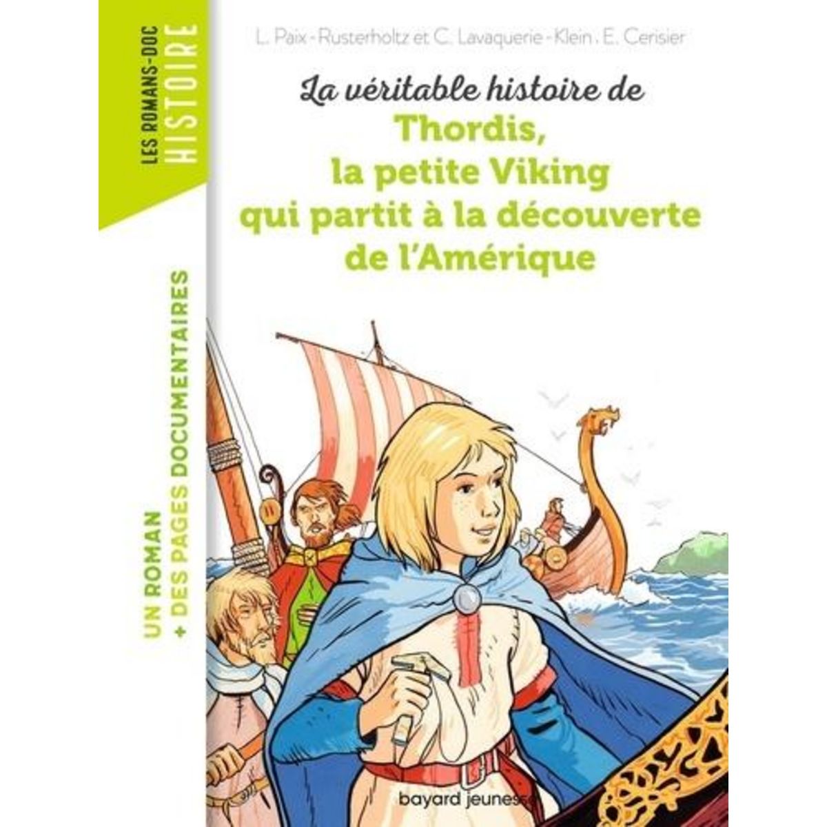 LA VERITABLE HISTOIRE DE THORDIS, LA PETITE VIKING QUI PARTIT A LA DECOUVERTE DE L'AMERIQUE, Lavaquerie Klein christiane