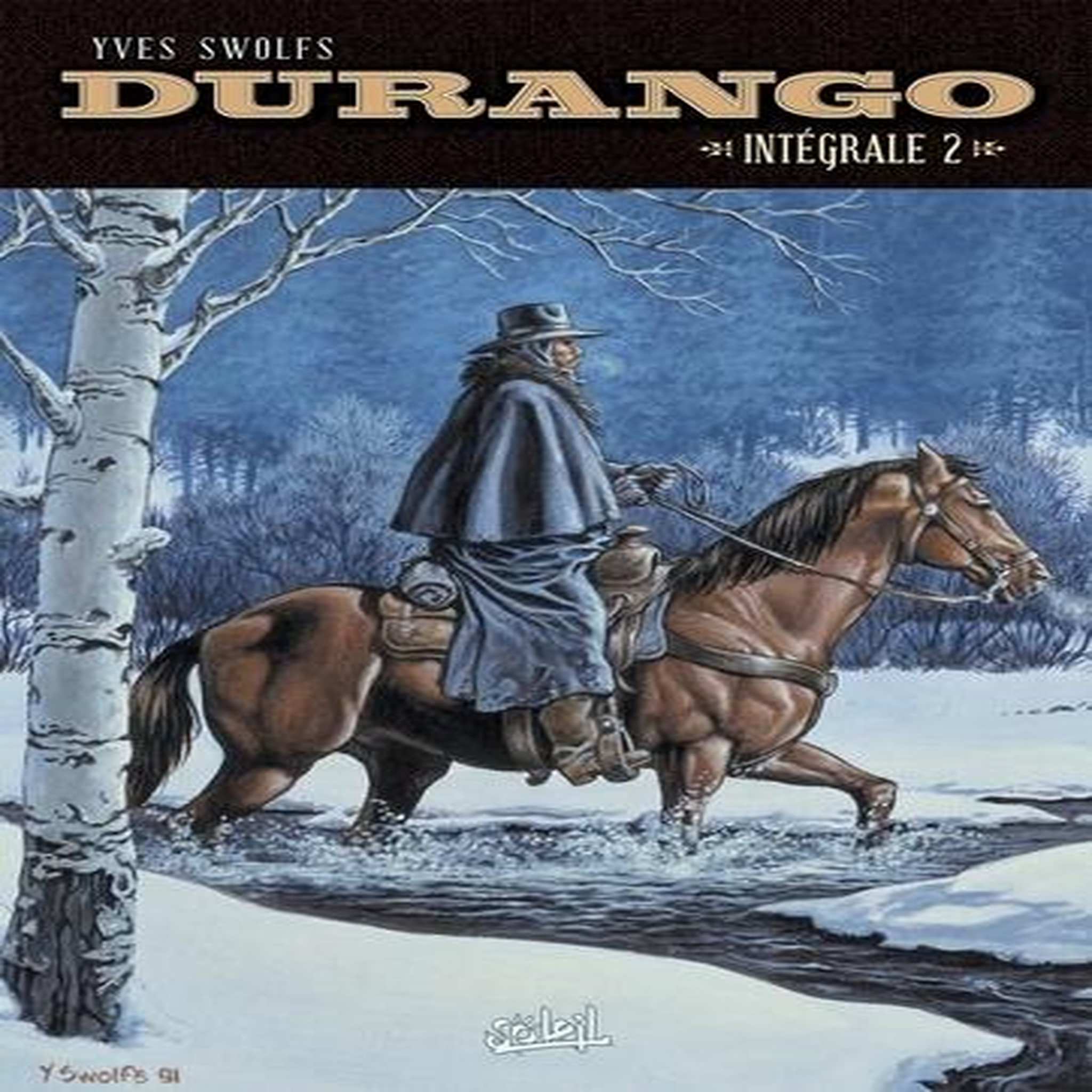DURANGO INTEGRALE 2 : TOME 5, SIERRA SAUVAGE ; TOME 6, LE DESTIN D'UN DESPERADO ; TOME 7, LONEVILLE ; TOME 8, UNE RAISON POUR MOURIR, Swolfs Yves