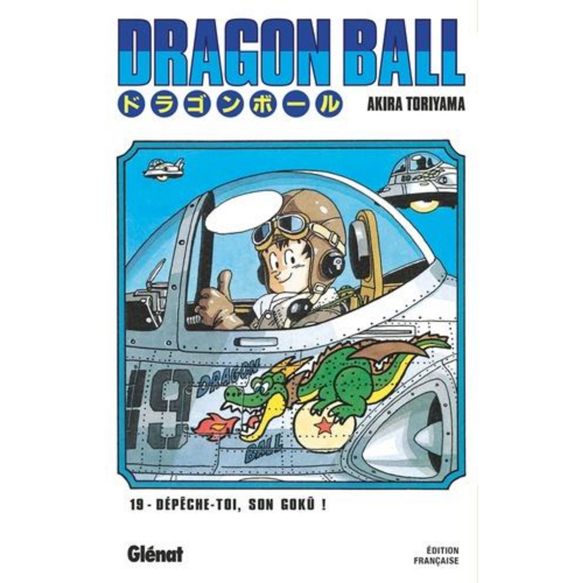 DRAGON BALL TOME 19 : DEPECHE-TOI, SON GOKU !, Toriyama Akira
