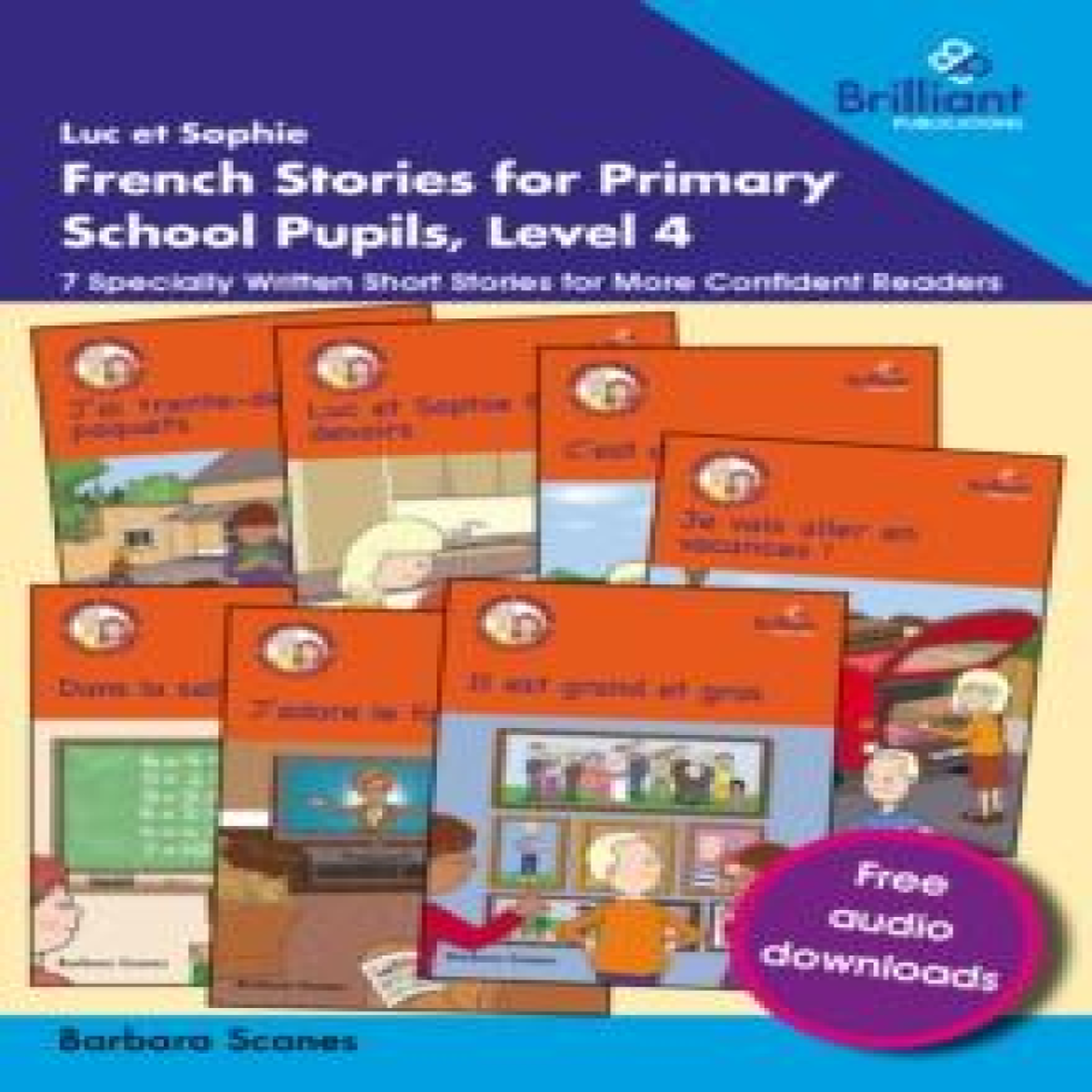 LIVRES Luc et Sophie French Stories for Primary School Pupils, Level 4: 7 Specially Written Short Stories for More Confident Readers