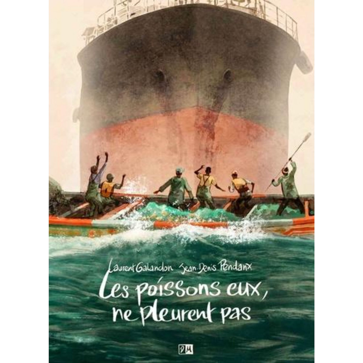 LES POISSONS, EUX, NE PLEURENT PAS..., Galandon Laurent