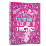 LE GRIMOIRE A COLORIER DES LICORNES, Sileo Cinzia
